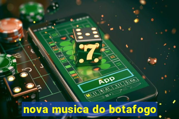 nova musica do botafogo